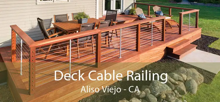 Deck Cable Railing Aliso Viejo - CA