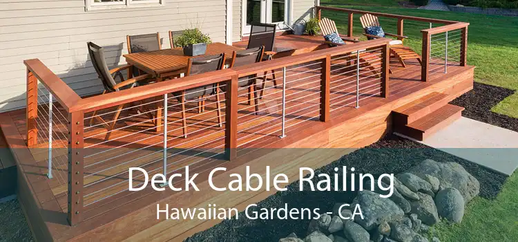 Deck Cable Railing Hawaiian Gardens - CA