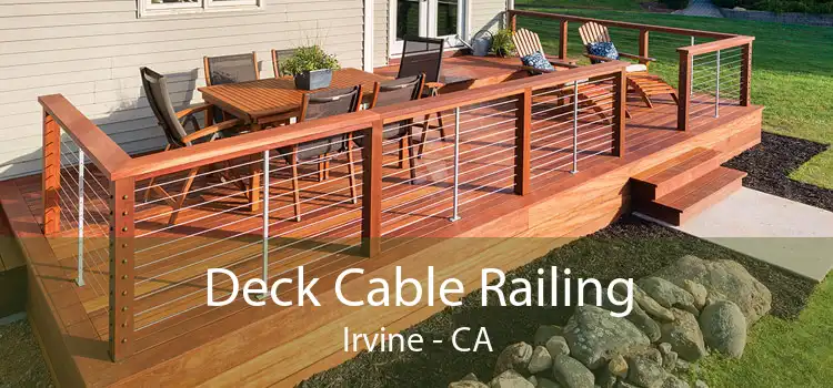 Deck Cable Railing Irvine - CA