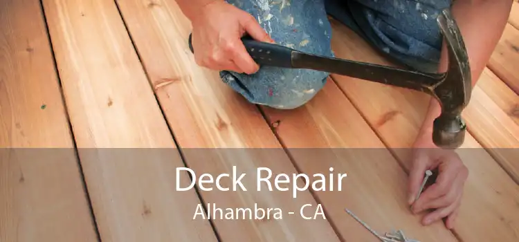 Deck Repair Alhambra - CA