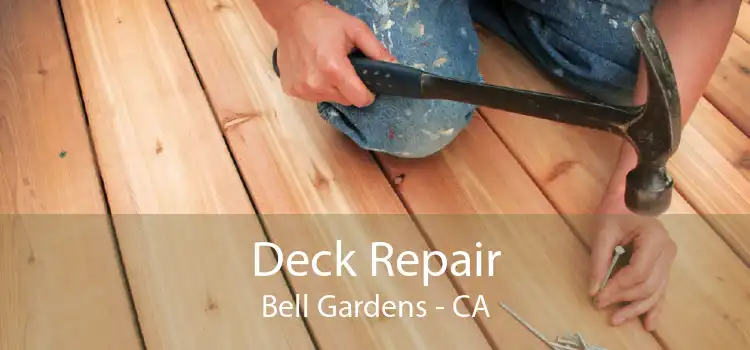 Deck Repair Bell Gardens - CA