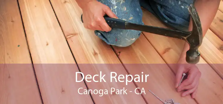 Deck Repair Canoga Park - CA