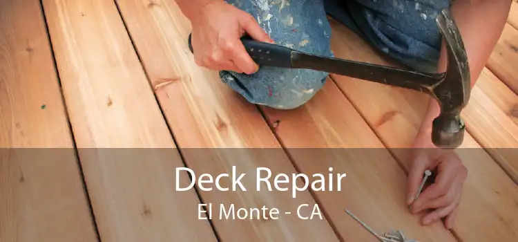 Deck Repair El Monte - CA