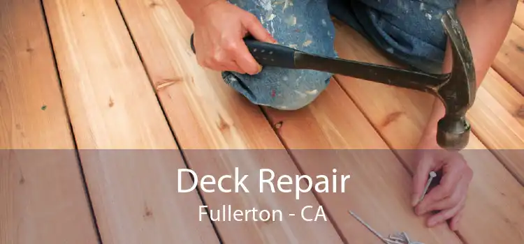 Deck Repair Fullerton - CA