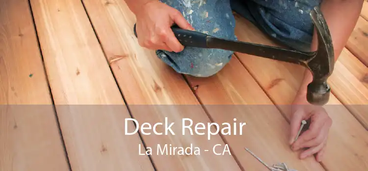 Deck Repair La Mirada - CA