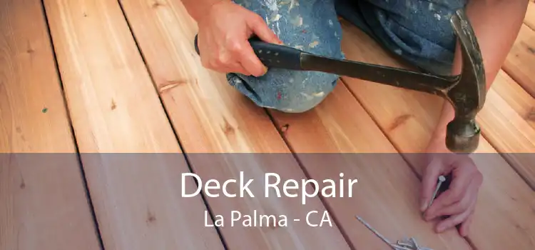 Deck Repair La Palma - CA