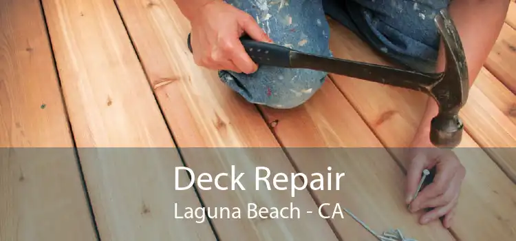 Deck Repair Laguna Beach - CA