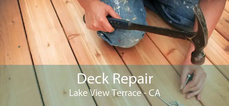 Deck Repair Lake View Terrace - CA